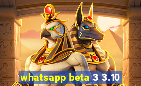 whatsapp beta 3 3.10